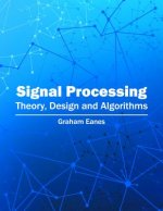 Signal Processing: Theory, Design and Algorithms