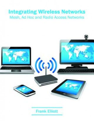 Integrating Wireless Networks: Mesh, Ad Hoc and Radio Access Networks