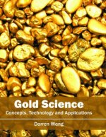 Gold Science: Concepts, Technology and Applications