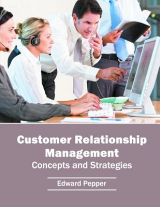 Customer Relationship Management: Concepts and Strategies