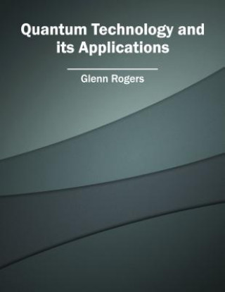 Quantum Technology and Its Applications