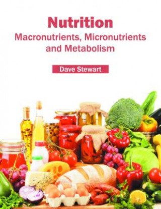 Nutrition: Macronutrients, Micronutrients and Metabolism