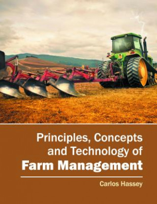 Principles, Concepts and Technology of Farm Management