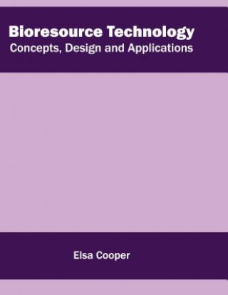 Bioresource Technology: Concepts, Design and Applications