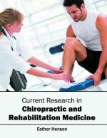 Current Research in Chiropractic and Rehabilitation Medicine