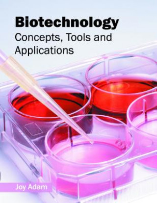 Biotechnology: Concepts, Tools and Applications