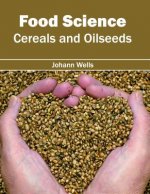 Food Science: Cereals and Oilseeds