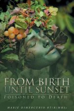 From Birth Until Sunset