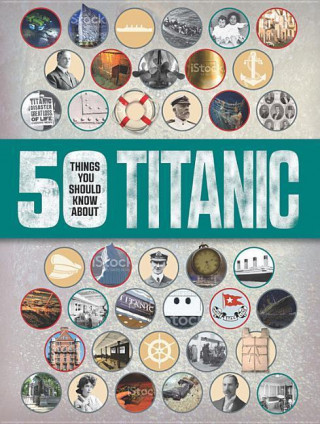 50 Things You Should Know about Titanic