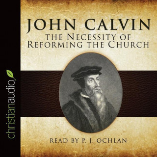 The Necessity of Reforming the Church