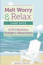 Melt Worry and Relax Card Deck: 56 CBT & Mindfulness Strategies to Release Anxiety