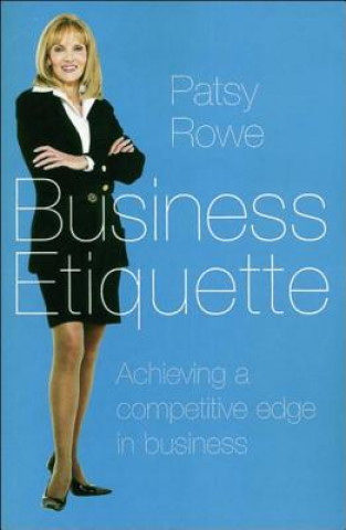 Business Etiquette: Achieving a Competitive Edge in Business
