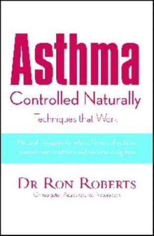 Asthma Controlled Naturally: Techniques That Work