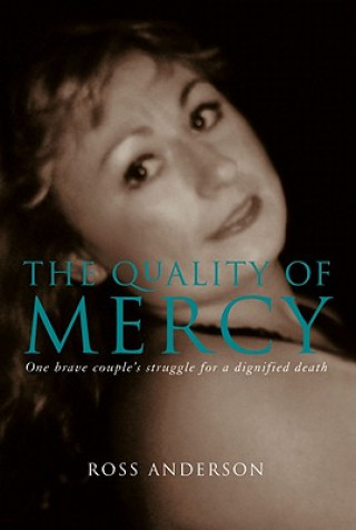 The Quality of Mercy: One Brave Couple's Struggle for a Dignified Death