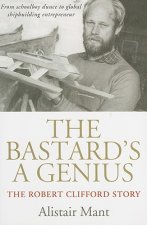 The Bastard's a Genius: The Robert Clifford Story
