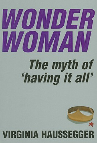 Wonder Woman: The Myth of 'Having It All'