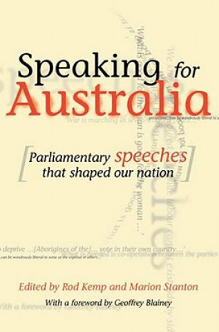 Speaking for Australia: Parliamentary Speeches That Shaped the Nation