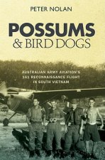 Possums & Bird Dogs: Australian Army Aviation's 161 Reconnaissance Flight in South Vietnam
