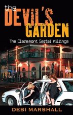 The Devil's Garden: The Claremont Serial Killings