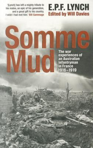 Somme Mud: The War Experiences of an Infantryman in France 1916-1919