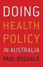 Doing Health Policy in Australia