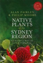 Native Plants of the Sydney Region: From Newcastle to Nowra and West to the Dividing Range