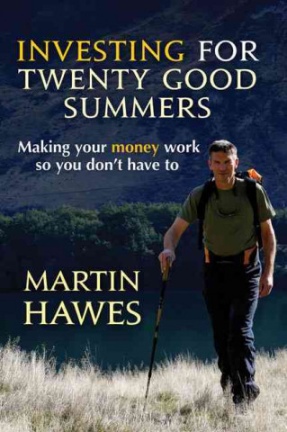 Investing for Twenty Good Summers: Making Your Money Work So You Don't Have to