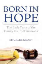 Born in Hope: The Early Years of the Family Court of Australia