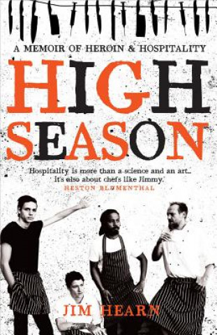High Season: A Memoir of Heroin & Hospitality