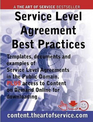 Service Level Agreement Best Practices - Templates, Documents and Examples of Sla's in the Public Domain Plus Access to Content.Theartofservice.com Fo