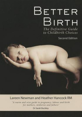 Better Birth: The Definitive Guide to Childbirth Choices