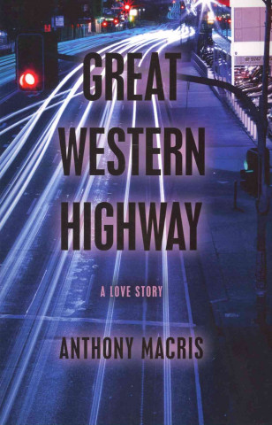 Great Western Highway: A Love Story (Capital, Volume One, Part Two)