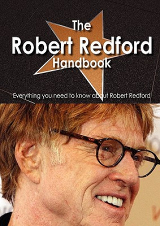 The Robert Redford Handbook - Everything You Need to Know about Robert Redford