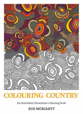 Colouring Country: An Australian Dreamtime Colouring Book
