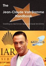 The Jean-Claude Van Damme Handbook - Everything You Need to Know about Jean-Claude Van Damme