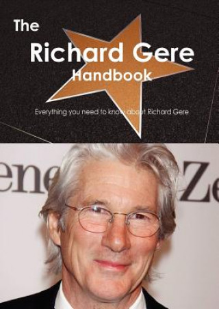The Richard Gere Handbook - Everything You Need to Know about Richard Gere