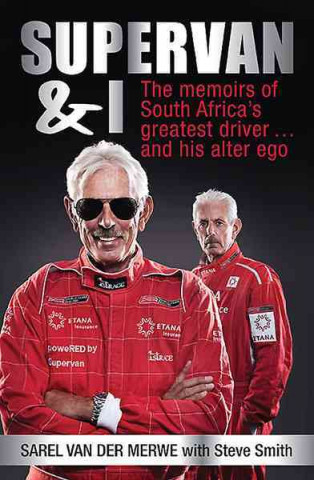 SuperVan & I: The Memoirs of SA's Greatest Driver & His Alter Ego