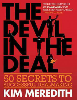 The Devil in the Deal: 50 Secrets to Successful Dealmaking