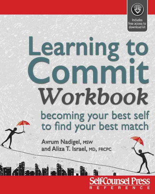 Learning to Commit (the Workbook): Becoming Your Best Self to Find Your Best Match