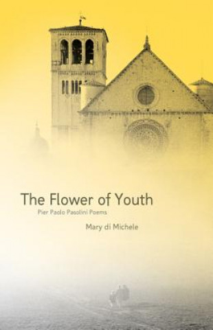 The Flower of Youth: Pier Paolo Pasolini Poems