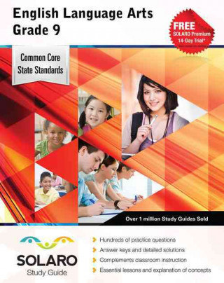 Common Core English Language Arts Grade 9: Solaro Study Guide