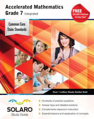 Common Core Accelerated Mathematics Grade 7 Integrated: Solaro Study Guide