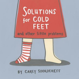 Solutions For Cold Feet And Other Little Problems