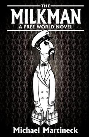 The Milkman: A Free World Novel