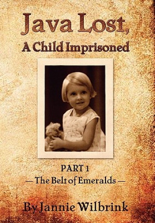 JAVA LOST, A Child Imprisoned I