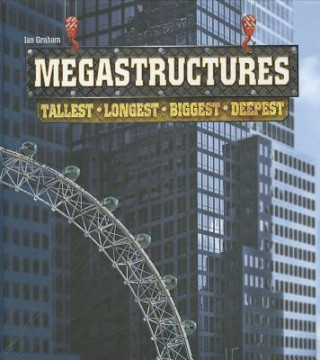 Mega Structures: Tallest, Longest, Biggest, Deepest
