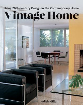 Vintage Home: Using 20th-Century Design in the Contemporary Home