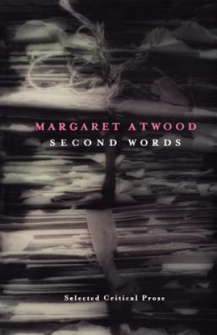 Second Words: Selected Critical Prose 1960-1982