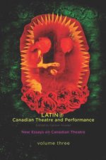 Latina/o Canadian Theatre and Performance