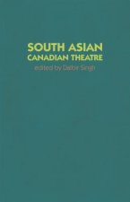 Love, Loss and Longing: South Asian Canadian Plays